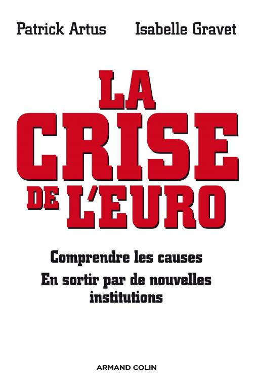 Cover of the book La crise de l'euro by Patrick Artus, Isabelle Gravet, Armand Colin