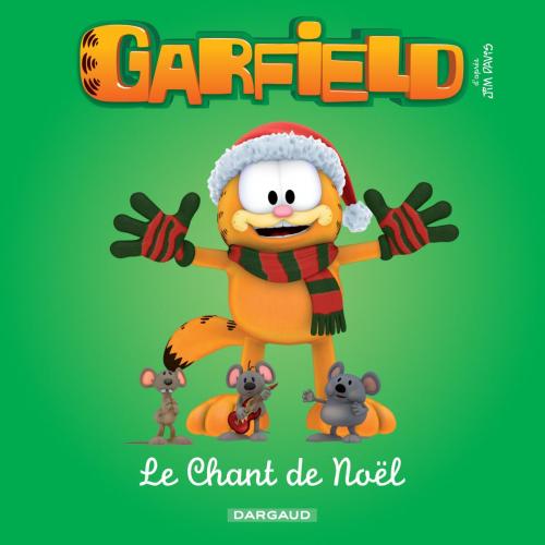 Cover of the book Garfield & Cie - Le chant de Noël by Jim Davis, Julien Magnat, Dargaud Jeunesse