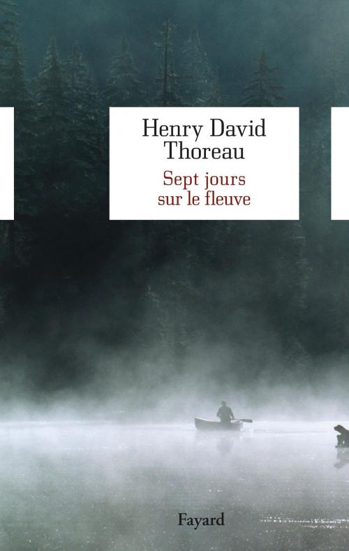 Cover of the book Sept Jours sur le fleuve by Henry David Thoreau, Fayard
