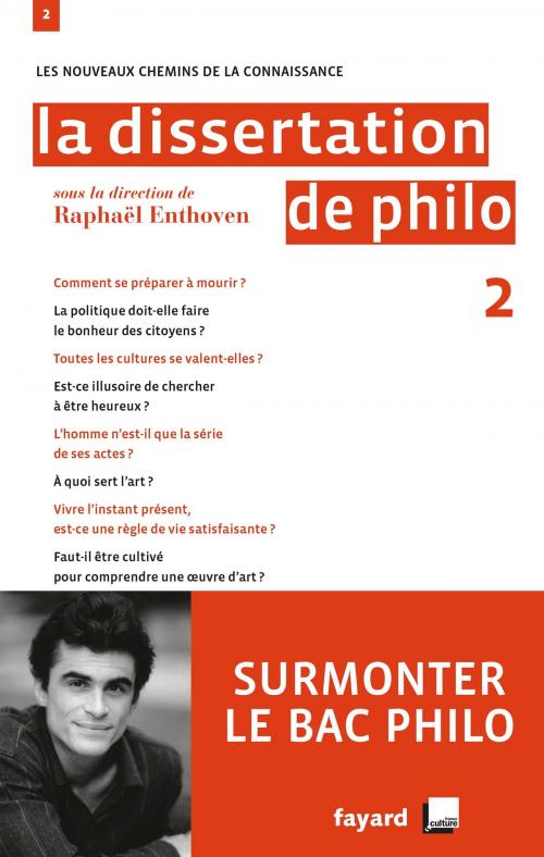 Cover of the book La dissertation de philo 2 by Raphaël Enthoven, Fayard