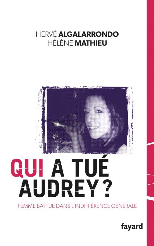 Cover of the book Qui a tué Audrey ? by Hervé Algalarrondo, Hélène Mathieu, Fayard