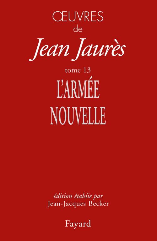 Cover of the book Oeuvres tome 13 by Jean Jaurès, Fayard