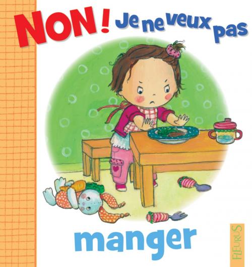 Cover of the book Non ! je ne veux pas manger by Émilie Beaumont, Fleurus