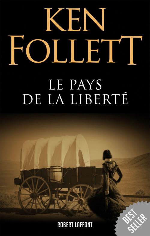 Cover of the book Le Pays de la liberté by Ken FOLLETT, Groupe Robert Laffont