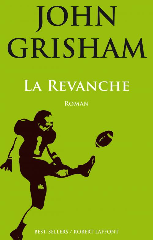 Cover of the book La Revanche by John GRISHAM, Groupe Robert Laffont