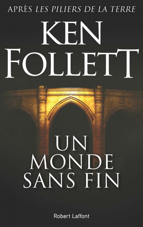 Cover of the book Un monde sans fin by Ken FOLLETT, ROBERT LAFFONT