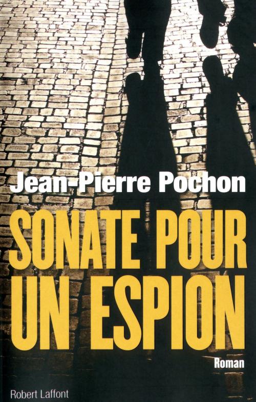 Cover of the book Sonate pour un espion by Jean-Pierre POCHON, Groupe Robert Laffont