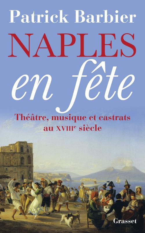 Cover of the book Naples en fête by Patrick Barbier, Grasset