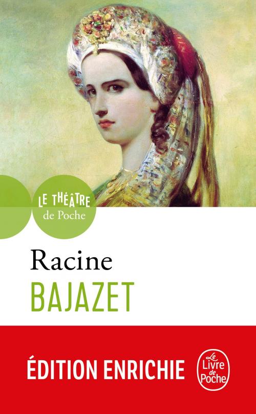 Cover of the book Bajazet by Jean Racine, Le Livre de Poche