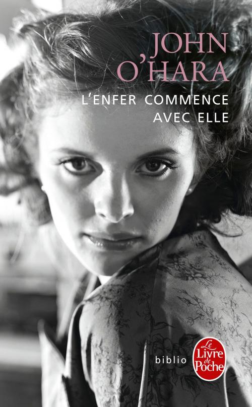 Cover of the book L'enfer commence avec elle by John O'Hara, Le Livre de Poche