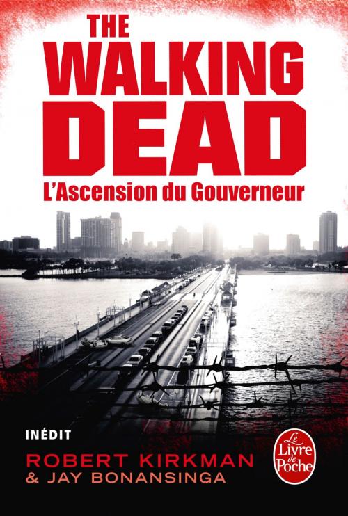 Cover of the book L'Ascension du Gouverneur (The Walking Dead, tome 1) by Robert Kirkman, Jay Bonansinga, Le Livre de Poche