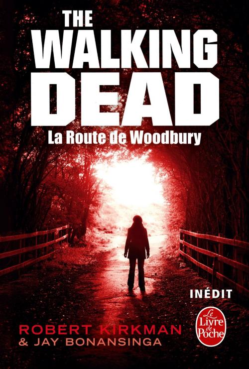 Cover of the book La Route de Woodbury (The Walking Dead, tome 2) by Robert Kirkman, Jay Bonansinga, Le Livre de Poche