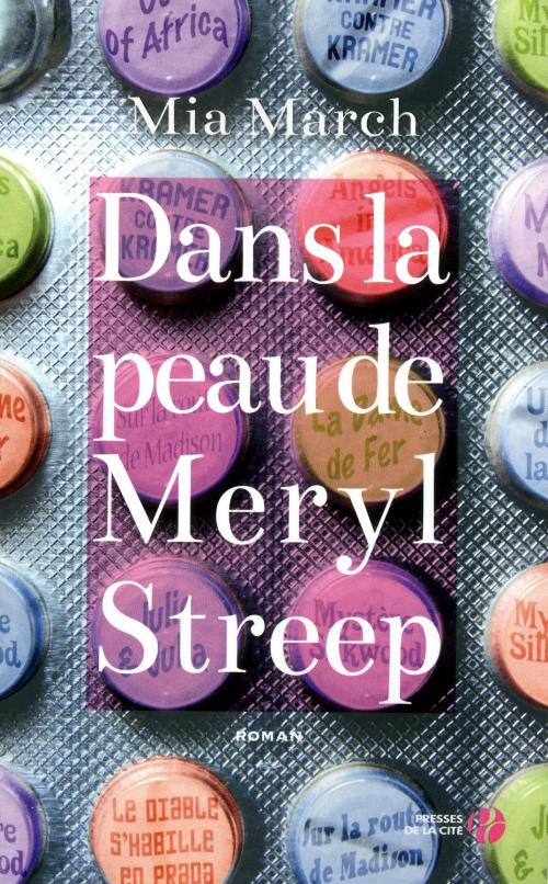Cover of the book Dans la peau de Meryl Streep by Mia MARCH, Place des éditeurs
