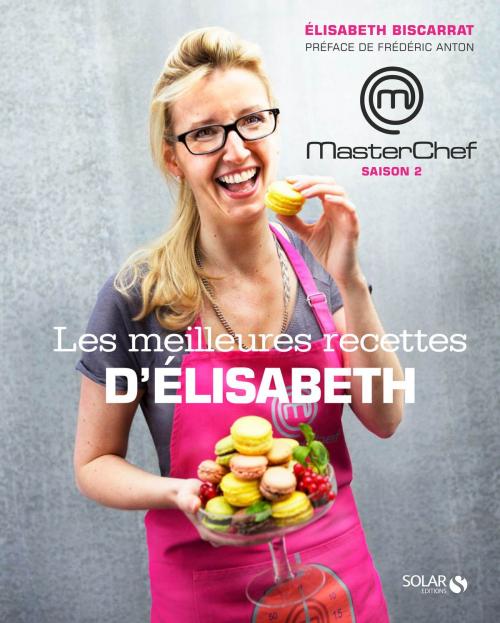 Cover of the book Masterchef - Les meilleures recettes d'Elisabeth by Elisabeth BISCARRAT, edi8