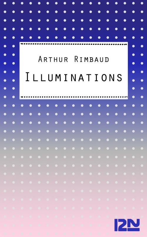 Cover of the book Les Illuminations by Jean-Michel ESPITALLIER, Arthur RIMBAUD, Univers Poche