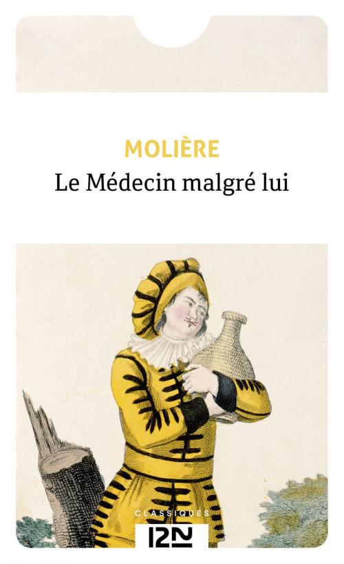 Cover of the book Le Médecin malgré lui by MOLIERE, Nicolas MILLET, Univers Poche