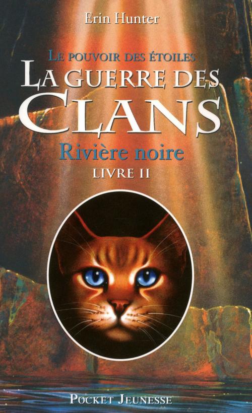 Cover of the book La guerre des clans III - Le pouvoir des étoiles tome 2 by Erin HUNTER, Univers Poche