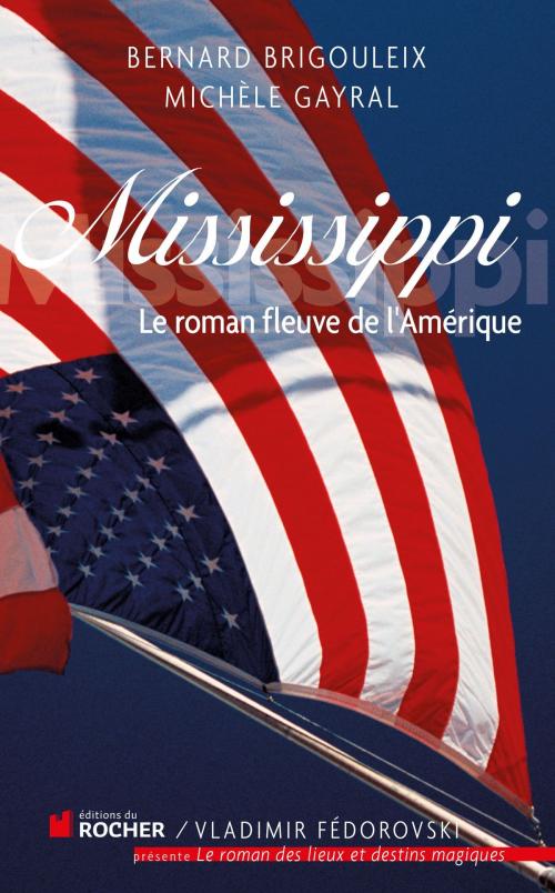 Cover of the book Mississippi by Bernard Brigouleix, Michèle Gayral, Editions du Rocher