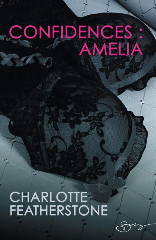 Cover of the book Confidences : Amélia by Charlotte Featherstone, Harlequin
