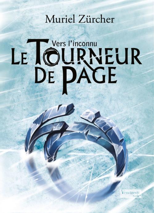 Cover of the book Le Tourneur de Page - T2 - Vers l'inconnu by Muriel Zürcher, Editions Eveil et Découvertes