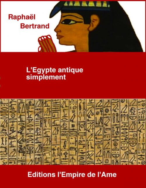 Cover of the book L'Egypte antique simplement by Raphaël Bertrand, L'Empire de l'Ame