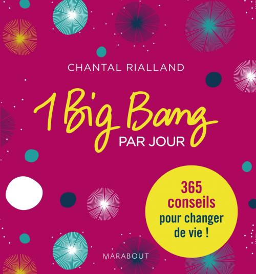 Cover of the book 1 big bang par jour by Chantal Rialland, Marabout