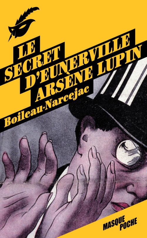 Cover of the book Le secret d'Eunerville - Arsène Lupin by Boileau-Narcejac, Le Masque