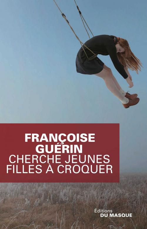 Cover of the book Cherche jeunes filles à croquer by Françoise Guérin, Le Masque
