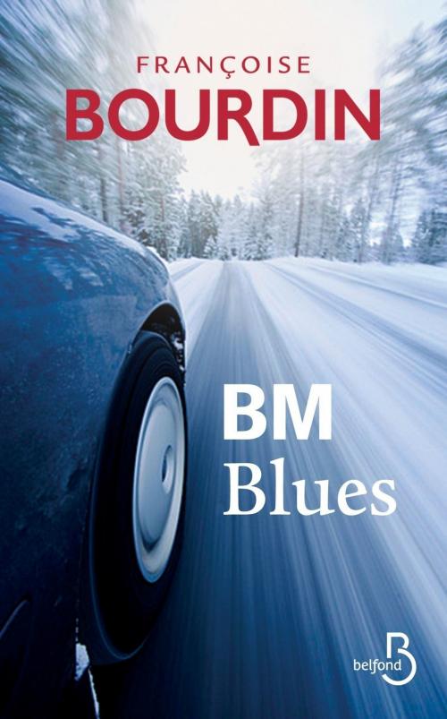 Cover of the book BM Blues by Françoise BOURDIN, Place des éditeurs