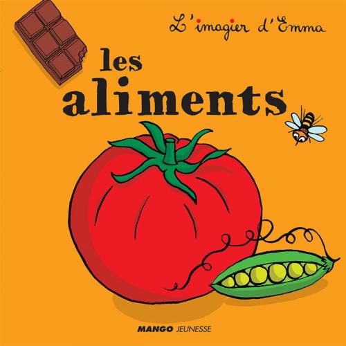 Cover of the book Les aliments by Emmanuelle Teyras, Mango