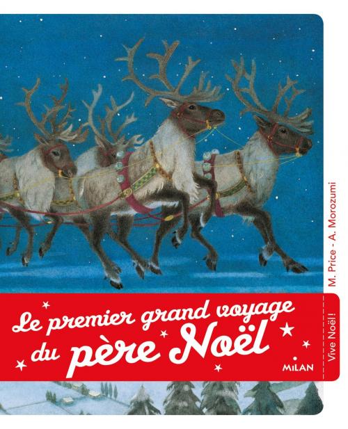 Cover of the book Le premier grand voyage du père Noël by Moe Price, Editions Milan