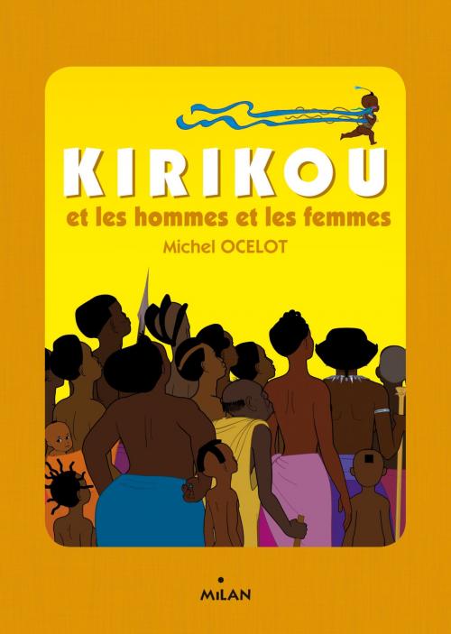 Cover of the book Kirikou et les hommes et les femmes by Michel Ocelot, Editions Milan