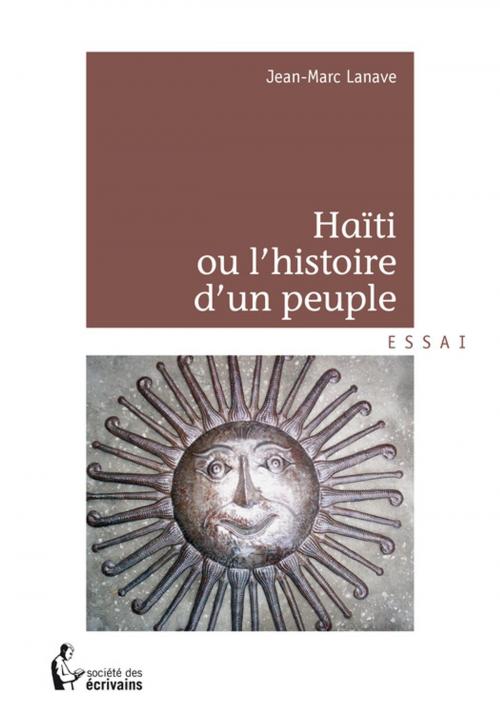 Cover of the book Haïti ou l'histoire d'un peuple by Jean-Marc Lanave, Société des écrivains