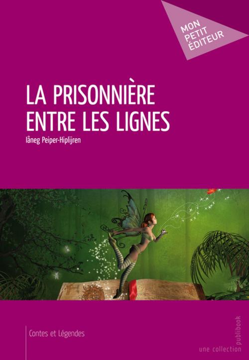 Cover of the book La Prisonnière entre les lignes by Iåneg Peiper-Hiplijren, Mon Petit Editeur