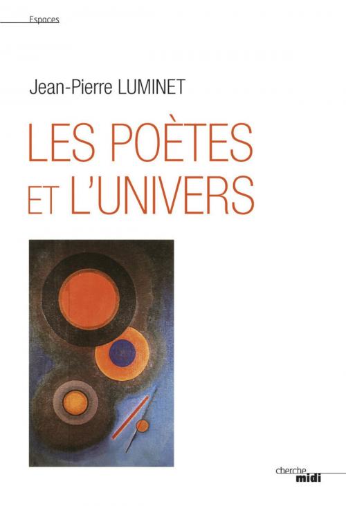 Cover of the book Les Poètes et l'univers (nouvelle édition) by Jean-Pierre LUMINET, Cherche Midi