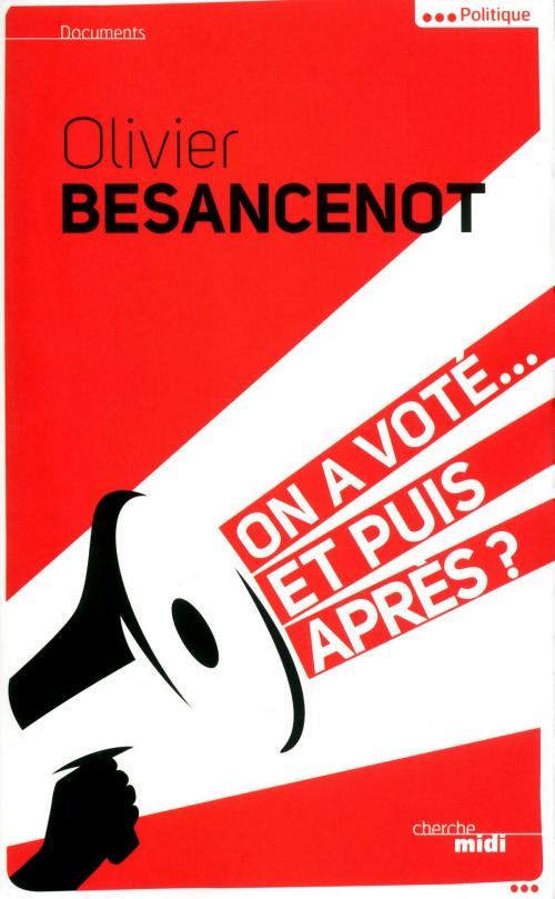 Cover of the book On a voté... et puis après ? by Olivier BESANCENOT, Cherche Midi