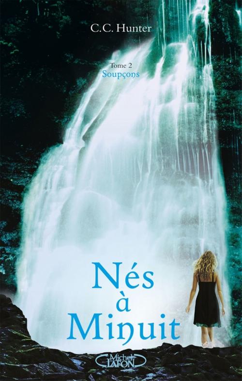 Cover of the book Nés à minuit Tome 2 Soupçons by C. c. Hunter, Michel Lafon