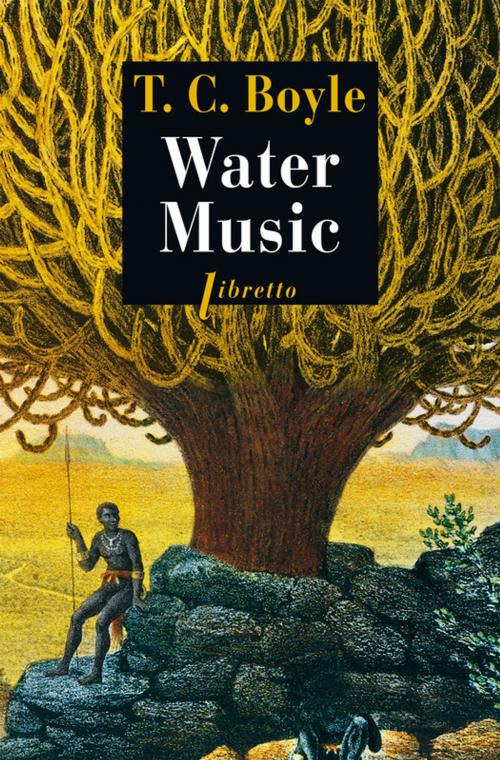 Cover of the book Water Music by T.C. Boyle, Libretto