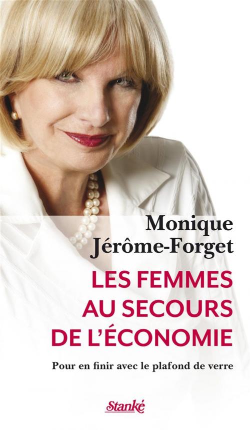 Cover of the book Les Femmes au secours de l'économie by Monique Jérôme-Forget, Stanké