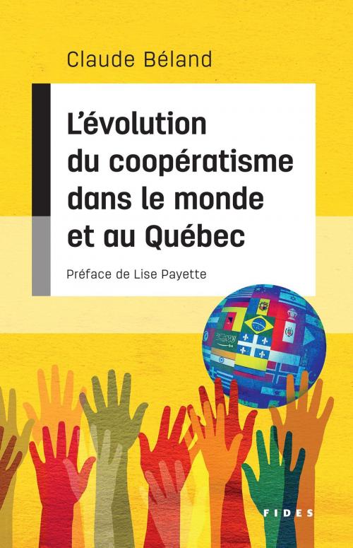 Cover of the book L’évolution du coopératisme dans le monde et au Québec by Claude Béland, Groupe Fides