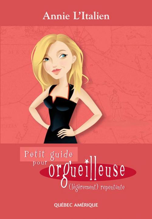 Cover of the book Petit guide pour orgueilleuse (légèrement) repentante by Annie L’Italien, Les Éditions Québec Amérique