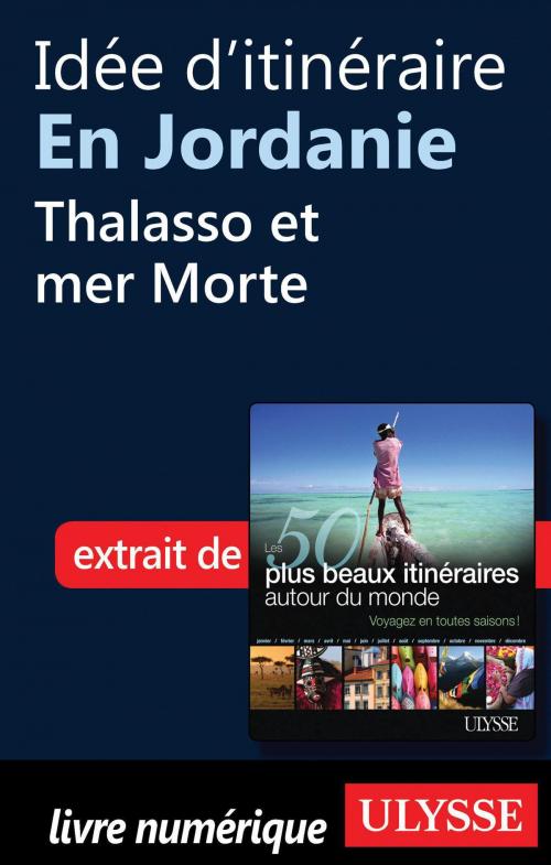 Cover of the book Idée d'itinéraire en Jordanie - Thalasso et mer Morte by Collectif Ulysse, Collectif, Guides de voyage Ulysse