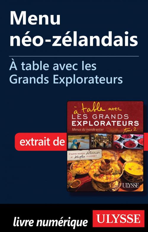 Cover of the book Menu néo-zélandais - À table avec les Grands Explorateurs by Serge Oliero, Guides de voyage Ulysse
