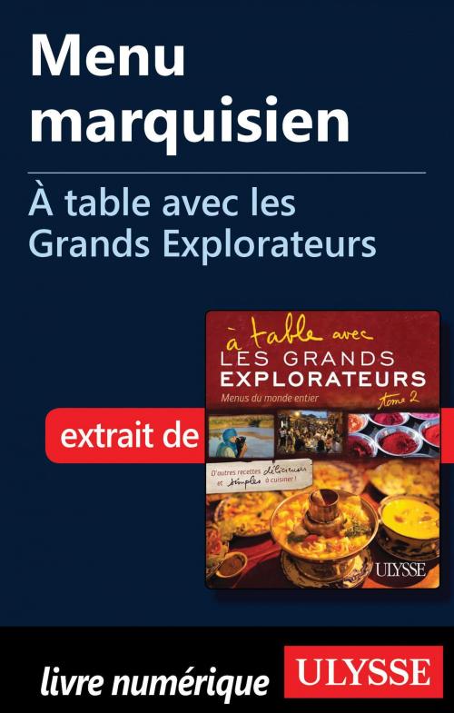 Cover of the book Menu marquisien - À table avec les Grands Explorateurs by Robert Blondin, Sylvie Guertin, Guides de voyage Ulysse