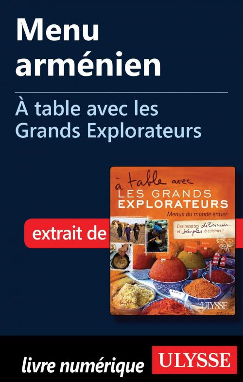 Cover of the book Menu arménien - À table avec les Grands Explorateurs by Marie Dominique Massol, Guides de voyage Ulysse
