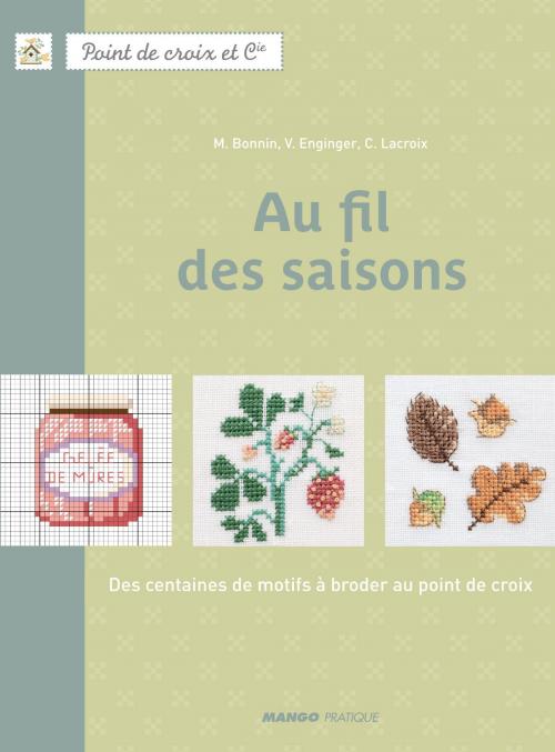 Cover of the book Au fil des saisons by Monique Bonnin, Corinne Lacroix, Véronique Enginger, Mango