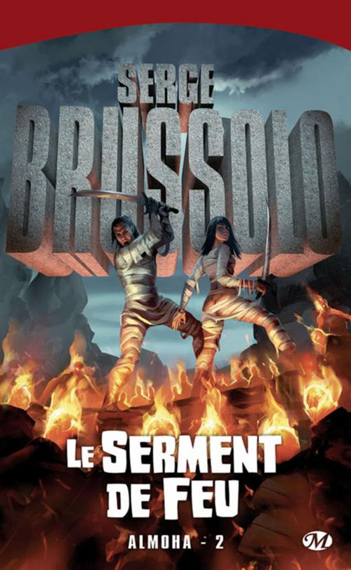 Cover of the book Le Serment de feu by Serge Brussolo, Bragelonne