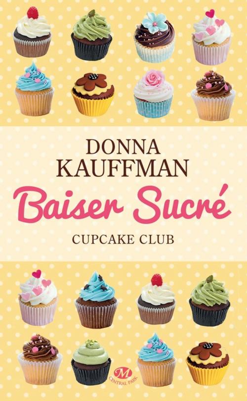 Cover of the book Baiser sucré by Donna Kauffman, Milady