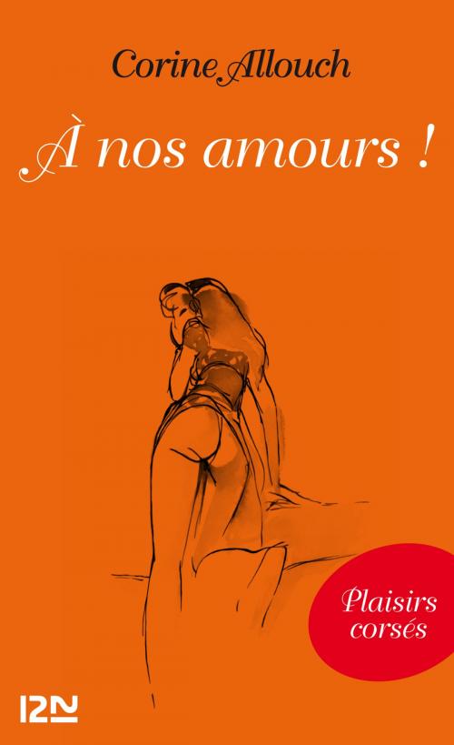 Cover of the book A nos amours ! by Corine ALLOUCH, Univers Poche