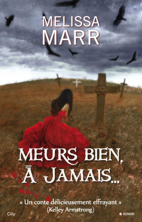 Cover of the book Meurs bien à jamais by Melissa Marr, City Edition